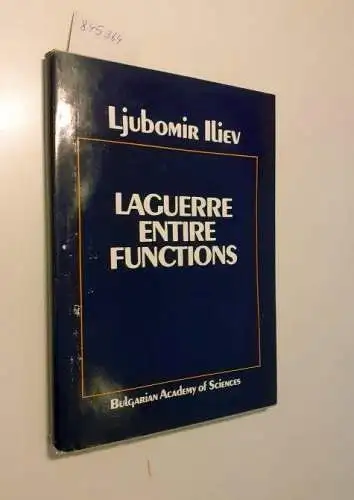 Iliev, Ljubomir Georgiev: Laguerre Entire Functions. 