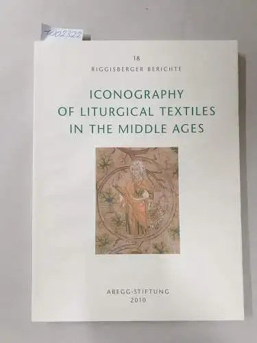 Wetter, Evelin, Henry B Hohmann and Michael Bangert: Iconography of Liturgical Textiles in the Middle Ages: (Riggisberger Berichte 18). 