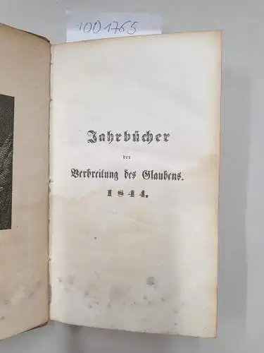 Jahrbücher der Verbreitung des Glaubens: Jahrbücher der Verbreitung des Glaubens. Periodische Sammlung der Schreiben der Bischöfe und Missionare der Missionen in beiden Welten und aller...