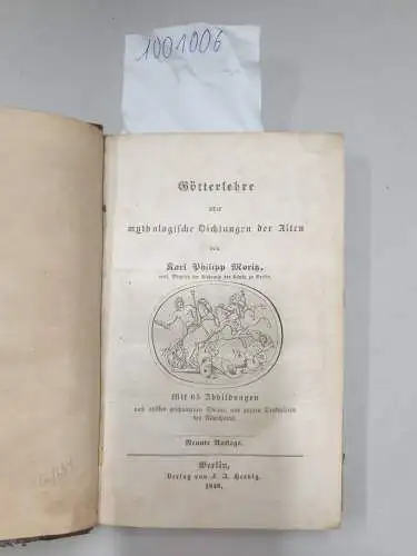 Moritz, Karl Philipp: Götterlehre oder mythologische Dichtungen der Alten. Mit 65 Abbildungen nach antiken geschnittenen Steinen u. anderen Denkmälern d. Alterthums. 