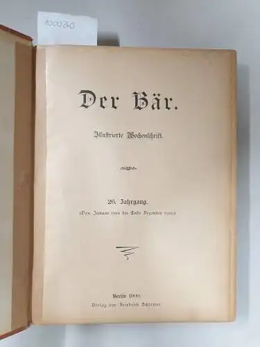 Schirmer, Friedrich (Hrsg.): Der Bär.- Illustrierte Wochenschrift für Geschichte und modernes Leben. 