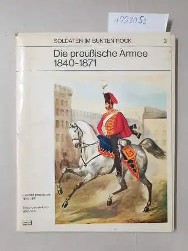 Martin, Paul, Hans-Joachim Ullrich und René North: Die preußische Armee 1840-1871  / L´Armée prussienne  1840-1871 / The prussian Army 1840 -1871 
 (= Soldaten im Bunten Rock, Nr. 3). 