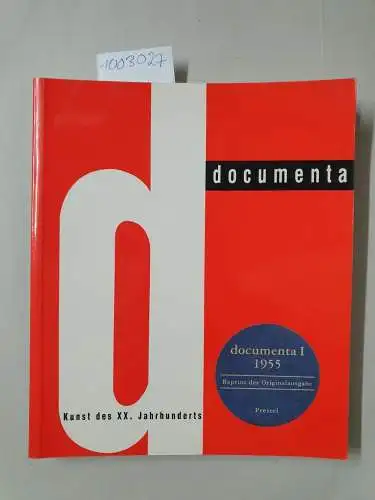 Prestel: Documenta 1 : 1955. Reprint der Originalausgabe : Kunst des XX. Jahrhunderts 
 internationale ausstellung im museum fridericianum in kassel 15. Juli bis 18. Sept. 1955. 