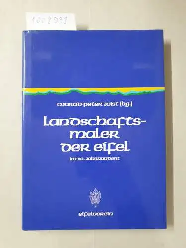 JOIST, Conrad-Peter (Hg.): Landschaftsmaler der Eifel im 20. Jahrhundert. 