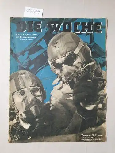 Die Woche: Die Woche, 2. August 1944, Heft 31 : Fernaufklärer. 