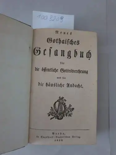 Gesangbuch, Evangelisches: Neues Gothaisches Gesangbuch für die Öffentliche Gottesverehrung und für die häusliche Andacht. 