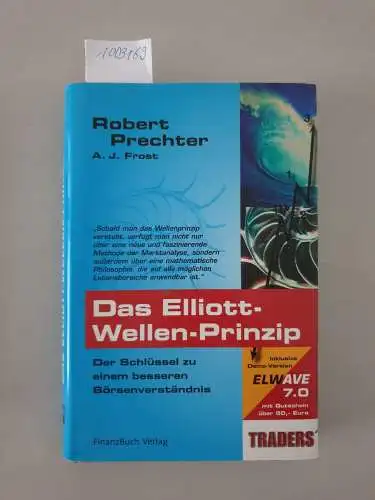 Prechter, Robert Rougelot und Alfred John Frost: Das Elliott-Wellen-Prinzip : der Schlüssel zu einem besseren Börsenverständnis. 