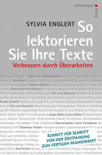 Englert, Sylvia: So lektorieren Sie Ihre Texte. Verbessern durch Überarbeiten: Schritt für Schritt von der Erstfassung zum fertigen Manuskript. 