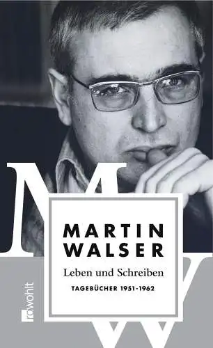 Walser, Martin: Leben und Schreiben: Tagebücher 1951 - 1962. 