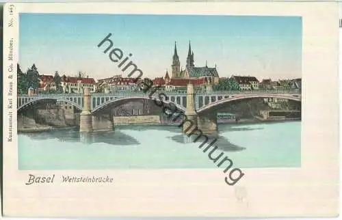 Basel - Wettsteinbrücke - Verlag Karl Braun & Co. München ca. 1900