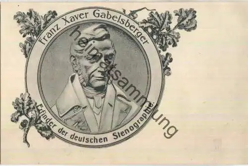 Franz Xaver Gabelsberger - Erfinder der deutschen Stenographie - Verlag Wilhelm Marnet Neustadt a. d. H.