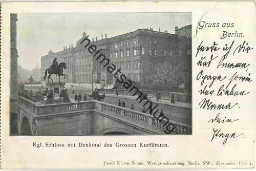 Berlin - Königliches Schloss mit Denkmal des Grossen Kurfürsten - Verlag Jacob Knoop Söhne Weingrosshandlung Berlin