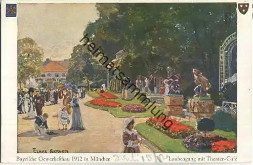 München - Bayrische Gewerbeschau 1912 - Laubengang mit Theater-Cafe - Künstlerkarte Claus Bergen - Amtliche Postkarte