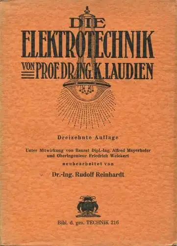 Die Elektrotechnik von Prof. Dr. Ing. K. Laudien 1939 - dreizehnte Auflage neu bearbeitet von Dr. Ing. Rudolf Reinhardt