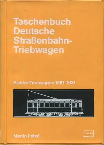 Taschenbuch - Deutsche Straßenbahn-Triebwagen Martin Pabst 1981 - Elektro-Triebwagen 1881-1931 - 224 Seiten mit 206 Abbi