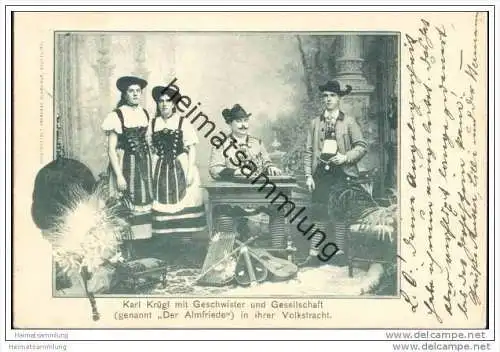 Karl Krügl mit Geschwister - und Gesellschaft (genannt ""Der Almfriede"") in ihrer Volkstracht