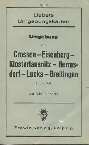 Deutschland - Adolf Liebers Umgebungskarten Nr. 3 - Crossen Eisenberg Klosterlausnitz Hermsdorf Lucka Breitingen - 1:100