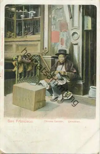 San Francisco - Chinese Cobbler - Chinatown - Publisher Charles Weidner San Francisco - gel. 1905