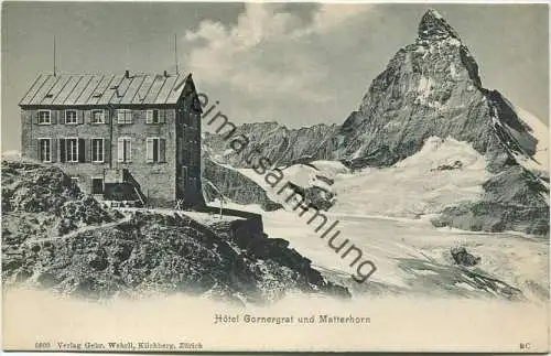 Hotel Gornergrat und Matterhorn - Verlag Gebr. Wehrli Kilchberg Zürich ca. 1900