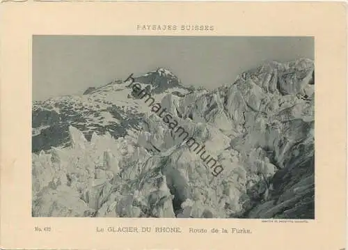 Paysages Suisses - Le Glacier du Rhone - Route de la Furka - Edition Comptoir de Phototypie Neuchatel No. 672 - keine An