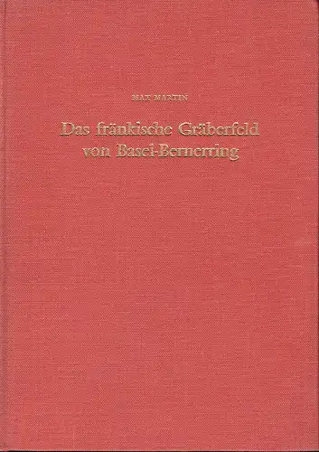 Max Martin: Das fränkische Gräberfeld von Basel-Bernerring
 Mit einem anthropologischen und einem osteologischen Beitrag von R. Bay und B. Kaufmann
 Basler Beiträge zur Ur- und Frühgeschichte, Band 1. 