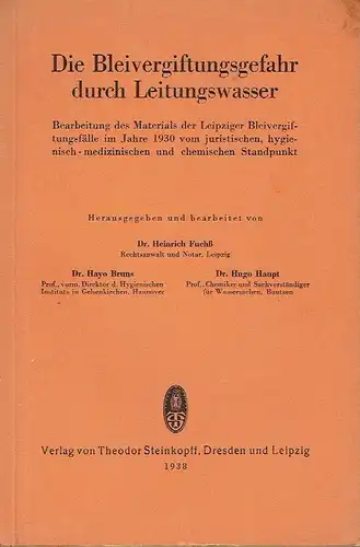 Dr. Heinrich Fuchß
 Prof. Dr. Hayo Bruns
 Prof. Dr. Hugo Haupt: Die Bleivergiftungsgefahr durch Leitungswasser
 Bearbeitung des Materials der Leipziger Bleivergiftungsfälle im Jahre 1930 vom...