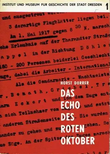 Horst Dörrer: Das Echo des Roten Oktober
 Zu den revolutionären Ereignissen in Dresden in den Jahren 1917/18. 