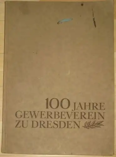 Obergewerbegerichtsrat Stübing
 Direktor Gensel: 100 Jahre Gewerbeverein zu Dresden
 Festschrift zur Hundertjahrfeier am 7. Januar 1934. 