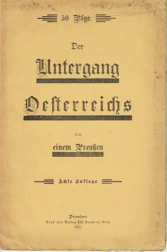 Von einem Preußen: Der Untergang Österreichs. 