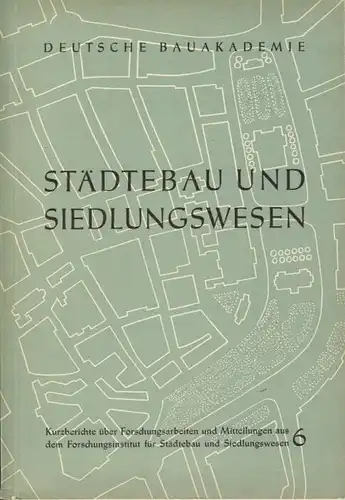 Städtebau und Siedlungswesen
 Kurzberichte über Forschungsarbeiten und Mitteilungen aus dem Forschungsinstitut für Städtebau und Siedlungswesen
 Deutsche Bauakademie, Schriften des Forschungsinstituts für Städtebau und Siedlungswesen, Heft 6. 