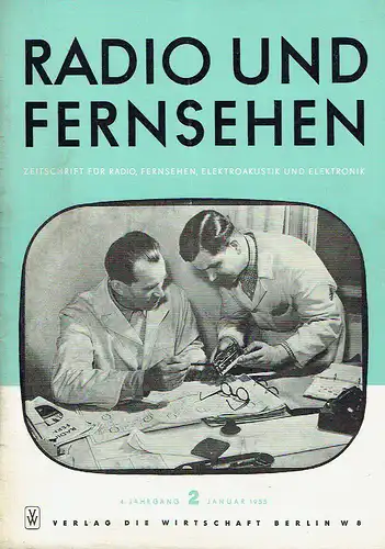 Radio und Fernsehen
 Zeitschrift für Radio, Fernsehen, Elektroakustik und Elektronik
 4. Jahrgang, Heft 2. 