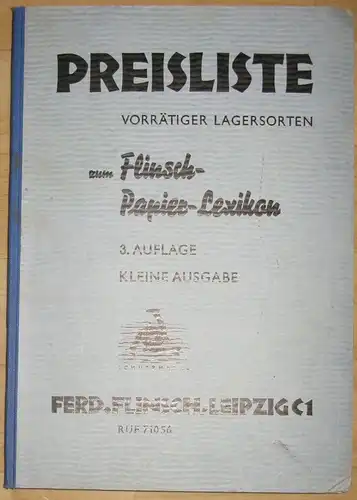 Preisliste vorrätiger Lagersorten zum Flinsch-Papier-Lexikon
 Kleine Ausgabe. 