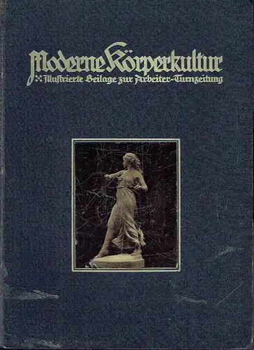 Moderne Körperkultur
 Illustrierte Beilage zur Arbeiter-Turnzeitung
 1. und 2. Jahrgang komplett (Juli 1911 bis November 1913). 