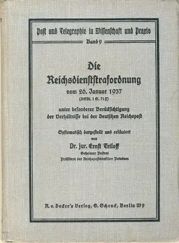 Dr. Ernst Triloff: Die Reichsdienststrafordnung vom 26. Januar 1937
 unter besonderer Berücksichtigung der Verhältnisse bei der Deutschen Reichspost
 Post und Telegraphie in Wissenschaft und Praxis, Band 9. 