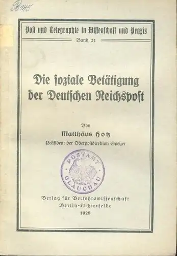 Matthäus Hotz: Die soziale Betätigung der Deutschen Reichspost
 Post und Telegraphie in Wissenschaft und Praxis, Band 31. 