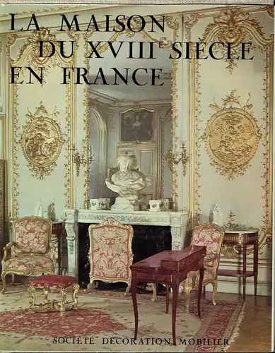 Pierre Verlet: La Maison du XVIIIe Siècle en France
 Société Décoration Mobilier. 