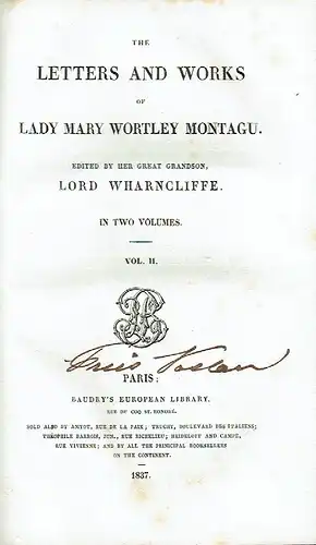 Mary Wortley Montagu: The Letters and works of Lady Mary Wortley Montagu
 in two volumes, Vol. II
 Collection of ancient and modern British Novels and Romances, Vol. CLXIX. 