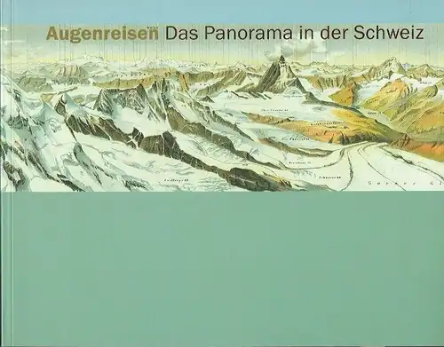 Augenreisen
 Das Panorama in der Schweiz. 