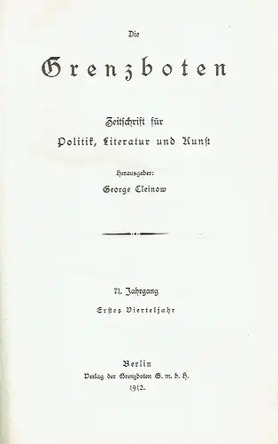 Die Grenzboten
 Zeitschrift für Politik, Literatur und Kunst
 71. Jahrgang, 1. Vierteljahr. 