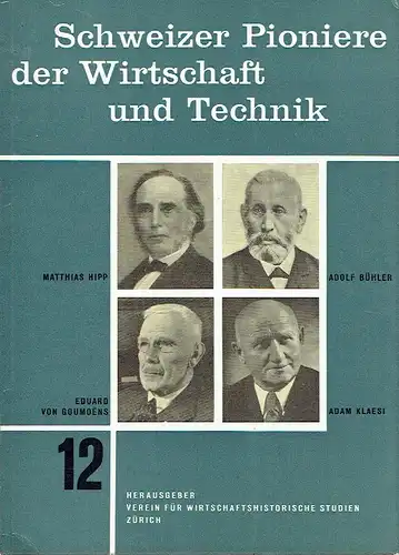 Schweizer Pioniere der Wirtschaft und Technik
 Band 10. 