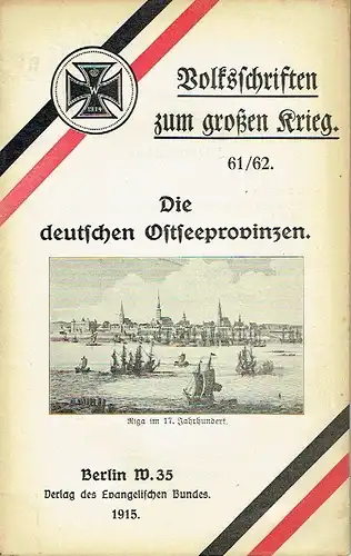 Arend Buchholtz: Die deutschen Ostseeprovinzen
 Volksschriften zum großen Krieg, Heft 61/62. 