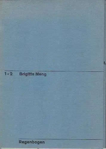 Brigitte Meng: Gedichte und Prosa
 Regenbogen-Reihe, Nr. 1/2. 