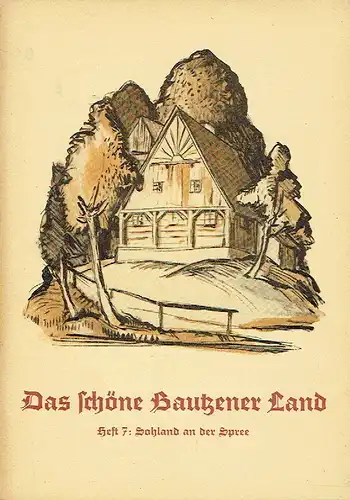 Autorenkollektiv: Sohland an der Spree
 Das schöne Bautzener Land, Heft 7. 