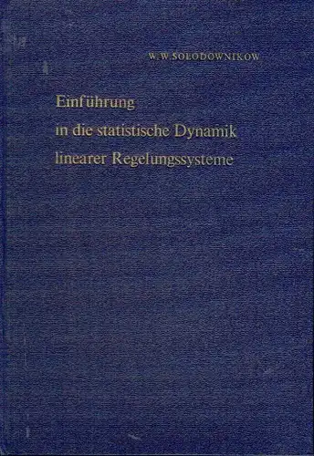 W. W. Solodownikow: Einführung in die statistische Dynamik linearer Regelungssysteme. 