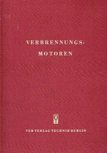 Prof. Alfred Jante
 Autorenkollektiv: Verbrennungsmotoren
 Entwicklung ‒ Bau ‒ Brennraumgestaltung ‒ Aufladung ‒ Teillastverfahren ‒ Kreisprozesse ‒ Arbeitsprozesse. 