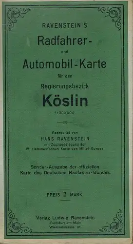 Ravenstein's Radfahrer- und Automobil-Karte für den Regierungsbezirk Köslin
 Sonder-Ausgabe der offiziellen Karte des Deutschen Radfahrer-Bundes
 Ravenstein's Radfahrer- und Automobil-Karte, Nr. 25. 