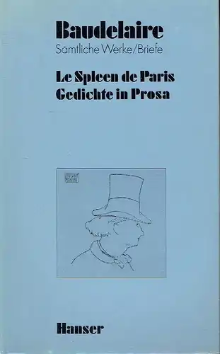 Charles Baudelaire: Le Spleen de Paris. Gedichte in Prosa
 Sämtliche Werke/Briefe. In acht Bänden. Band 8. 