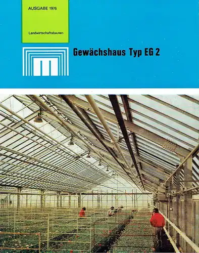 Gewächshaus Typ EG 2
 (Konsumgüterproduktion des VEB Metallleichtbaukombinat), Landwirtschaftsbauten, Ausgabe 1976. 