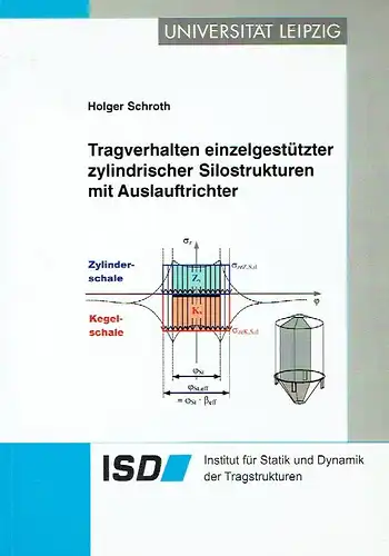 Holger Schroth: Tragverhalten einzelgestützter zylindrischer Silostrukturen mit Auslauftrichter
 Dissertation
 Berichte aus dem Institut für Statik und Dynamik der Tragstrukturen, Band 10. 