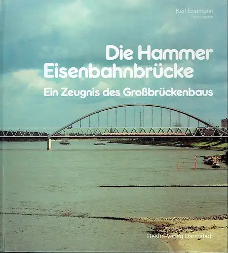 Die Hammer Eisenbahnbrücke
 Ein Zeugnis des Großbrückenbaus. 